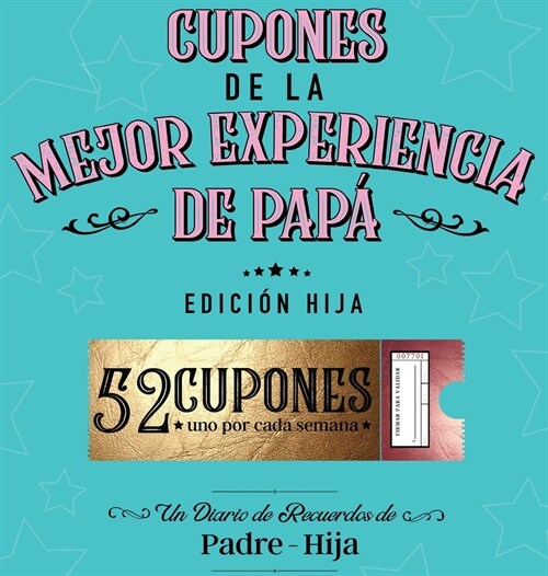 Cupones De La Mejor Experiencia De Pap?- Edici? Hija (Hardcover)