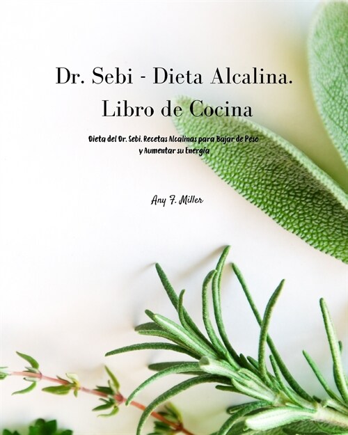 Dr. Sebi - Dieta Alcalina. Libro de Cocina (Paperback)