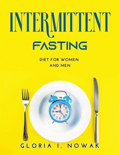 Intermittent-Fasting: Diet for Women and Men (Paperback)