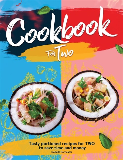 Cookbook for Two: Tasty Portioned Recipes for Two to Save Time and Money (Hardcover)