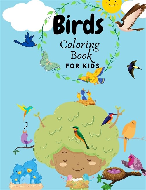 Birds Coloring Book For Kids: Birds Coloring Book for Kids & Toddlers Ages 2-4 4-8 Coloring Book for Preschooler, Kindergarten. (Paperback)