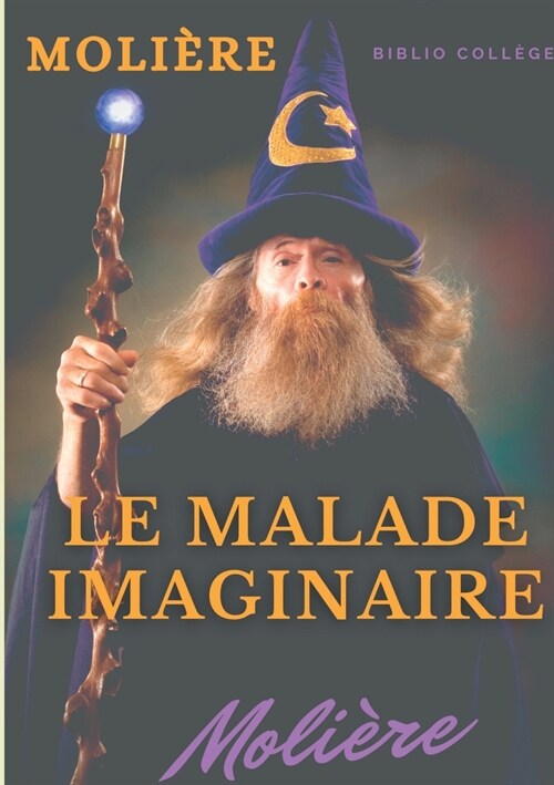 Le Malade imaginaire: Une satire des m?ecins par Moli?e (Paperback)