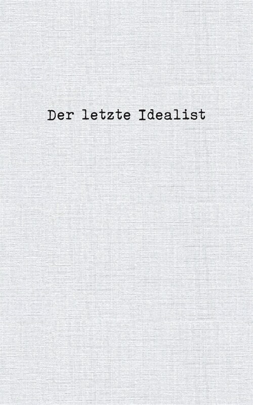 Der letzte Idealist (Paperback)