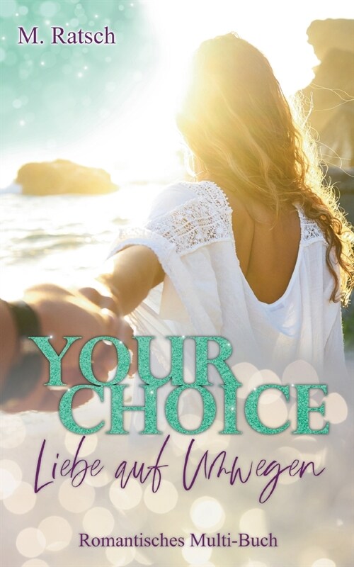 Your Choice - Liebe auf Umwegen: Romantisches Multi-Buch (Paperback)