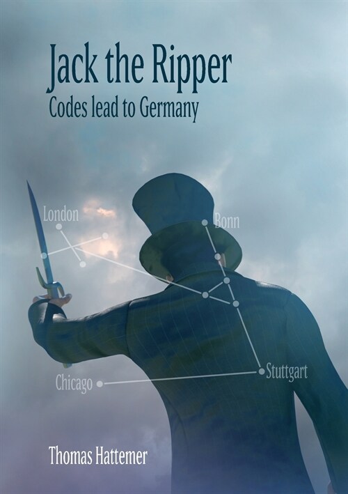 Jack the Ripper - Codes lead to Germany (Paperback)