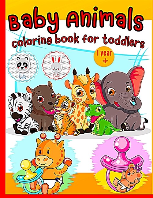 Baby Animals Coloring Book For Toddlers: Easy and fun Coloring Pages with Baby Animals for Toddlers ages 2-4, 4-6, boys, girls, preschool and kinderga (Paperback)