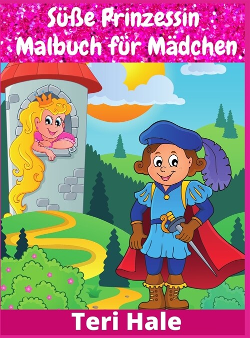 S廻e Prinzessin Malbuch f? M?chen: Prinzessin Jumbo Malbuch f? Kinder mit 200 hochwertigen Bildern (Hardcover)
