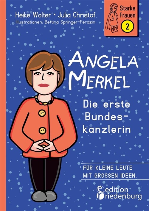 Angela Merkel - Die erste Bundeskanzlerin: F? kleine Leute mit gro?n Ideen. (Paperback)