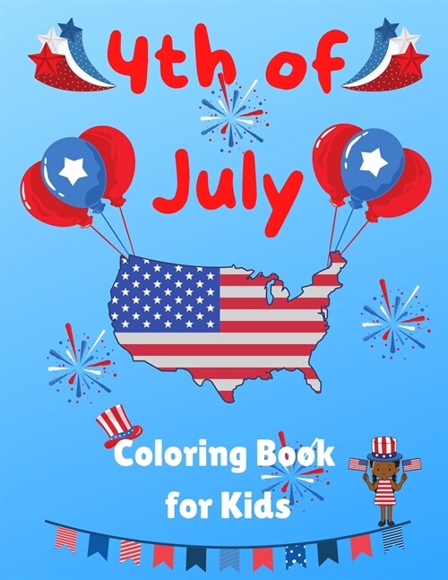 4th of July Coloring Book for Kids: Fourth of July Activity Book for Kids, Happy 4th of July Independence Day Coloring Book (Paperback)