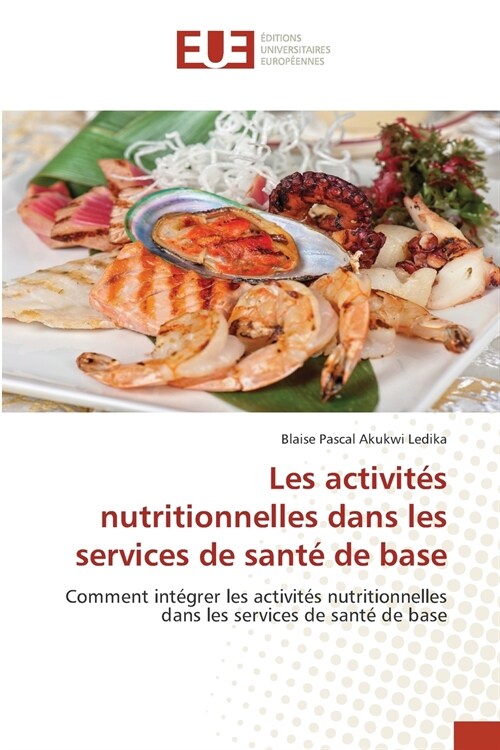 Les activit? nutritionnelles dans les services de sant?de base (Paperback)