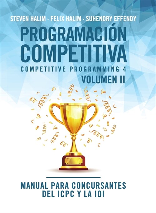 Programaci? competitiva (CP4) - Volumen II: Manual para concursantes del ICPC y la IOI (Hardcover)