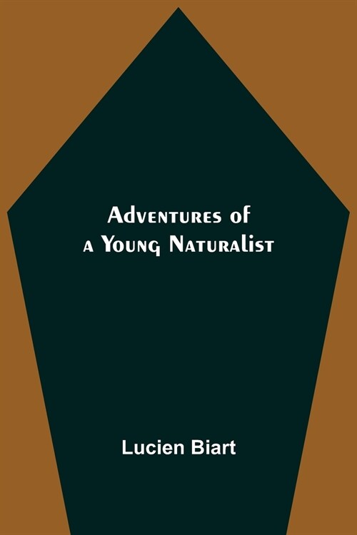 Adventures of a Young Naturalist (Paperback)