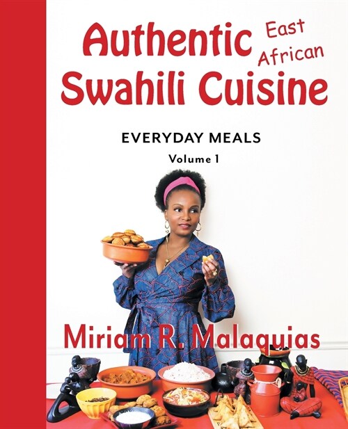 Authentic East African Swahili Cuisine: Everyday Meals (Paperback)