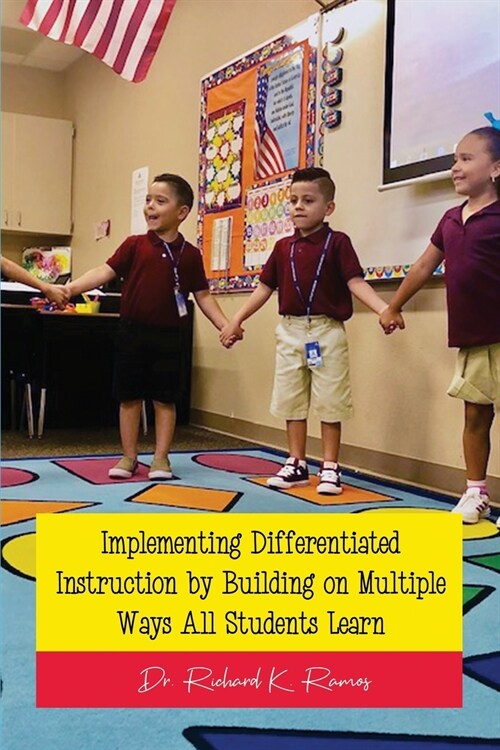 Implementing Differentiated Instruction by Building on Multiple Ways All Students Learn (Paperback)