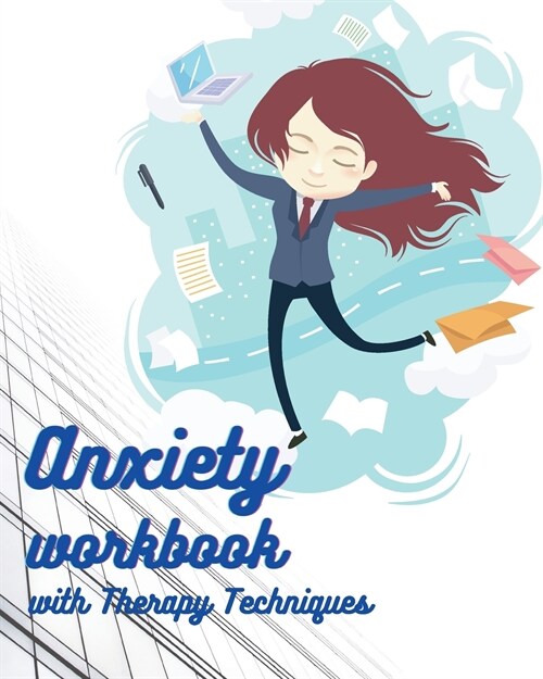 Anxiety workbook with Therapy Techniques: Beat Anxiety and Depression - Learn How to Feel Free and Believe in yourself - 120 pages to relieve stress (Paperback)