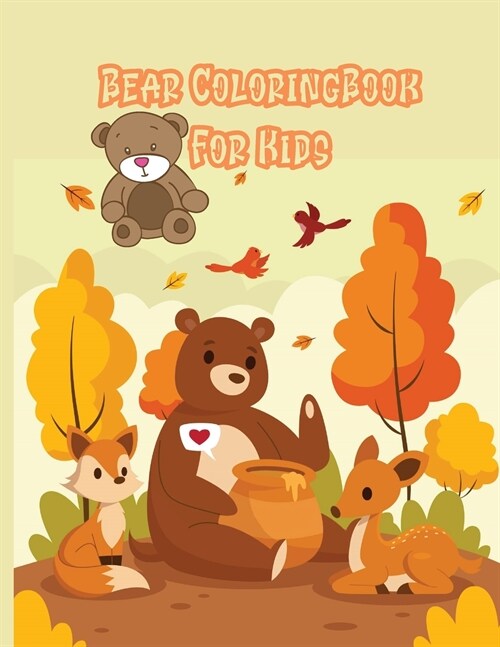 Bear Coloring Book For Kids: A Cute Bear Coloring Book For Kids Bear Activity Book For Boys & Girls 40 Super Fun Coloring Pages World Of Bear For T (Paperback)