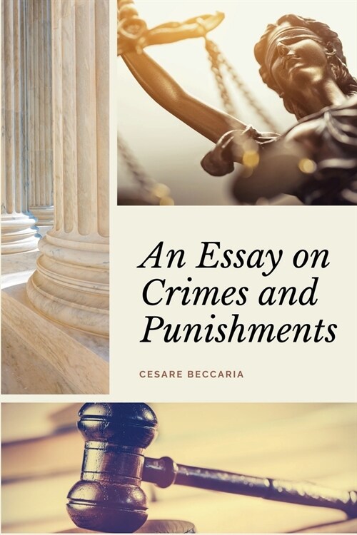 An Essay on Crimes and Punishments (Annotated): Easy to Read Layout - With a Commentary by M. de Voltaire. (Paperback)