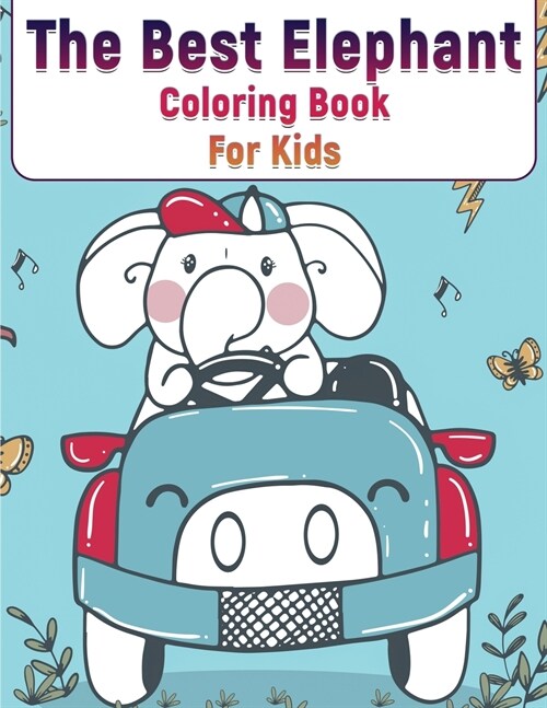 The Best Elephant Coloring Book For Kids (Paperback)
