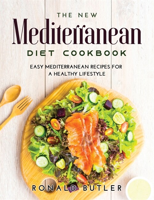 The New Mediterranean Diet Cookbook: Easy Mediterranean Recipes for a Healthy Lifestyle (Paperback)