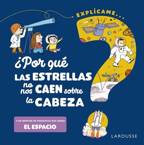 ¿POR QUE LAS ESTRELLAS NO NOS CAEN SOBRE LA CABEZA？ (Hardcover)