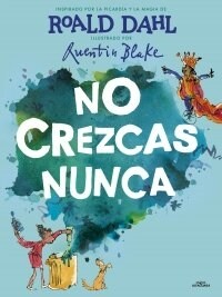 No Crezcas Nunca / Never Grow Up (Hardcover)