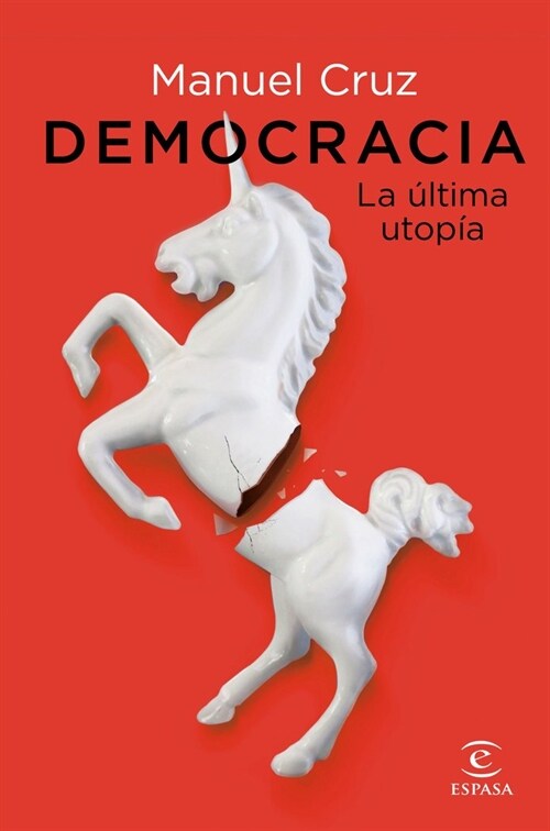 DEMOCRACIA. LA ULTIMA UTOPIA (Hardcover)