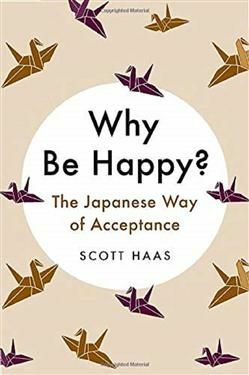 Why Be Happy? : The Japanese Way of Acceptance (Paperback, International)