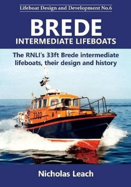 Brede Intermediate Lifeboats : The RNLIs 33ft Brede intermediate lifeboats, their design and history (Paperback)