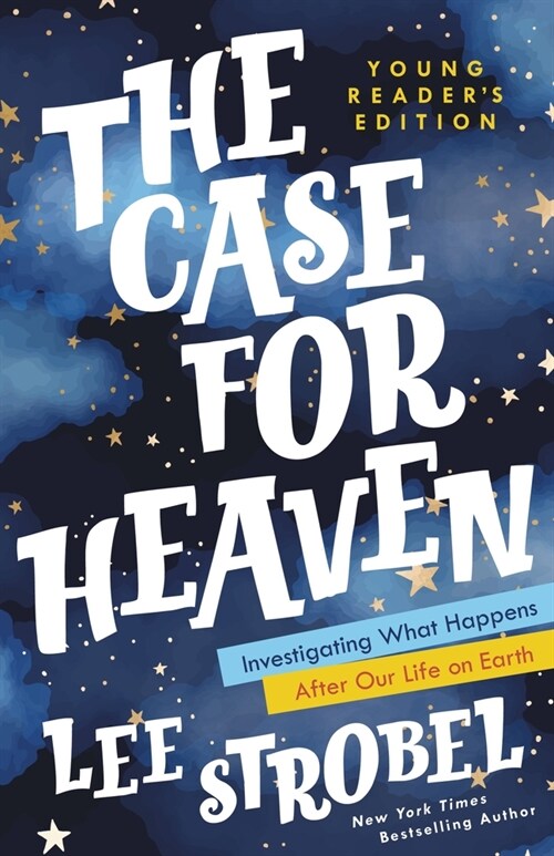 The Case for Heaven Young Readers Edition: Investigating What Happens After Our Life on Earth (Hardcover)