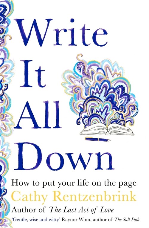 Write It All Down : How to Put Your Life on the Page (Hardcover)