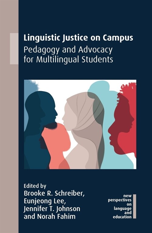 Linguistic Justice on Campus : Pedagogy and Advocacy for Multilingual Students (Paperback)