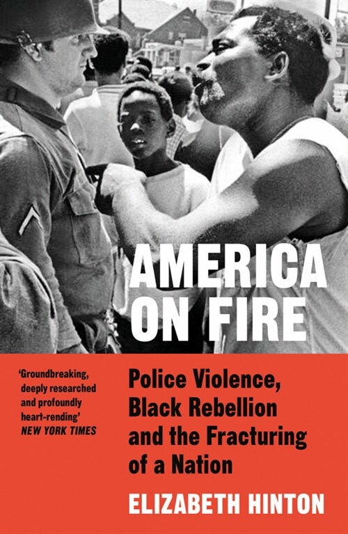 America on Fire : Police Violence, Black Rebellion and the Fracturing of a Nation (Paperback)