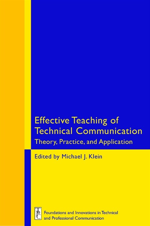 Effective Teaching of Technical Communication: Theory, Practice, and Application (Paperback)