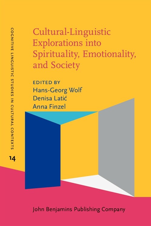 Cultural-Linguistic Explorations into Spirituality, Emotionality, and Society (Hardcover)