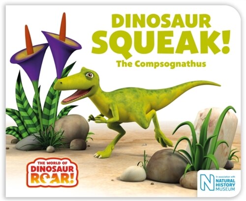 Dinosaur Squeak! The Compsognathus (Board Book)
