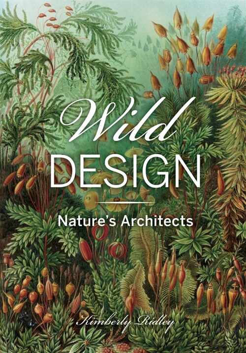 Wild Design: Natures Architects (Hardcover)