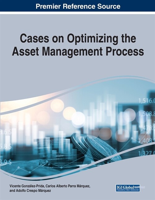 Cases on Optimizing the Asset Management Process (Paperback)