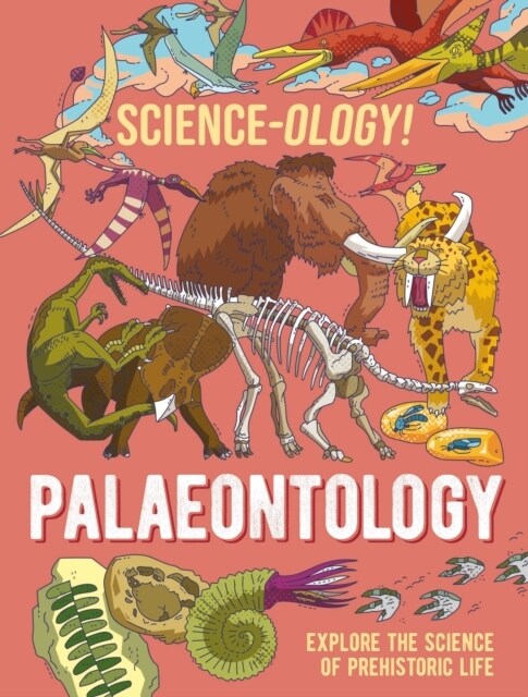 Science-ology!: Palaeontology (Paperback)