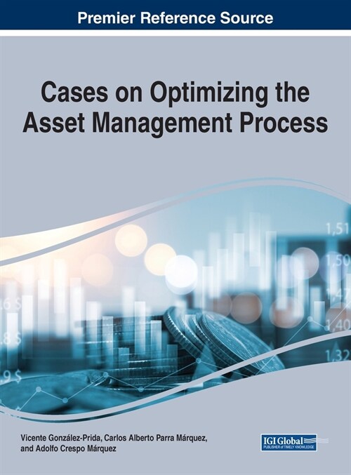 Cases on Optimizing the Asset Management Process (Hardcover)