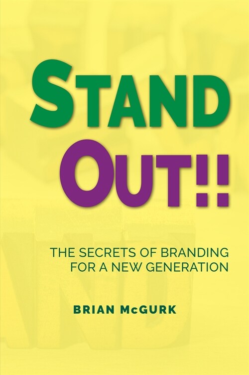 Stand Out!!: The Secrets of Branding for A New Generation (Paperback)