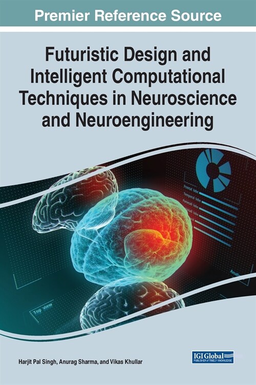 Futuristic Design and Intelligent Computational Techniques in Neuroscience and Neuroengineering (Hardcover)