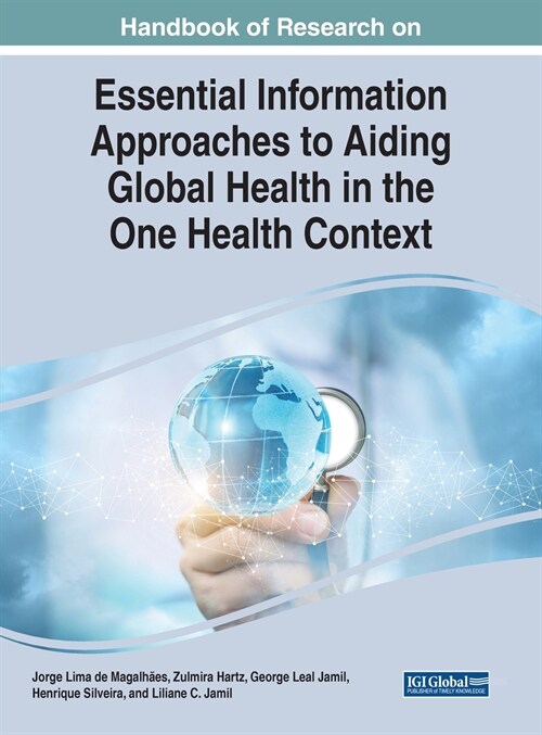 Handbook of Research on Essential Information Approaches to Aiding Global Health in the One Health Context (Hardcover)