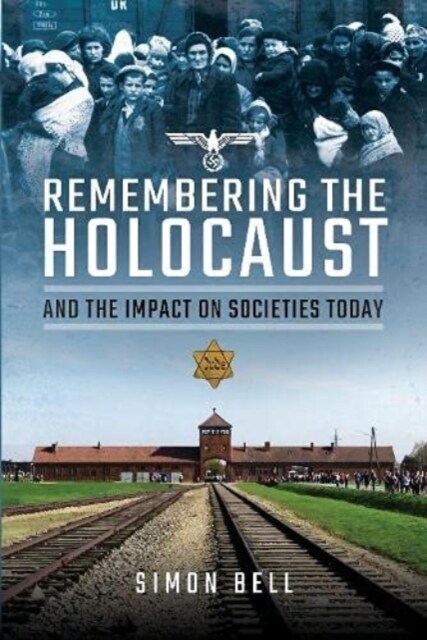 Remembering the Holocaust and the Impact on Societies Today (Hardcover)