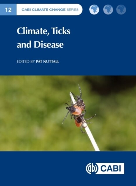 Climate, Ticks and Disease (Hardcover)