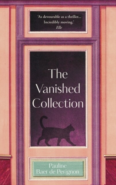 The Vanished Collection : Stolen masterpieces, family secrets and one womans quest for the truth (Hardcover)