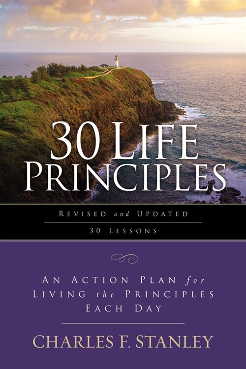 30 Life Principles, Revised and Updated: A Guide for Growing in Knowledge and Understanding of God (Paperback)