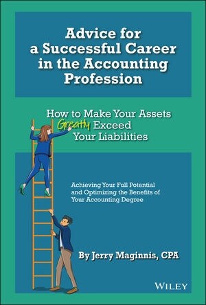 Advice for a Successful Career in the Accounting Profession: How to Make Your Assets Greatly Exceed Your Liabilities (Hardcover)