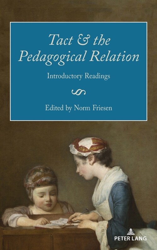 Tact and the Pedagogical Relation: Introductory Readings (Hardcover)