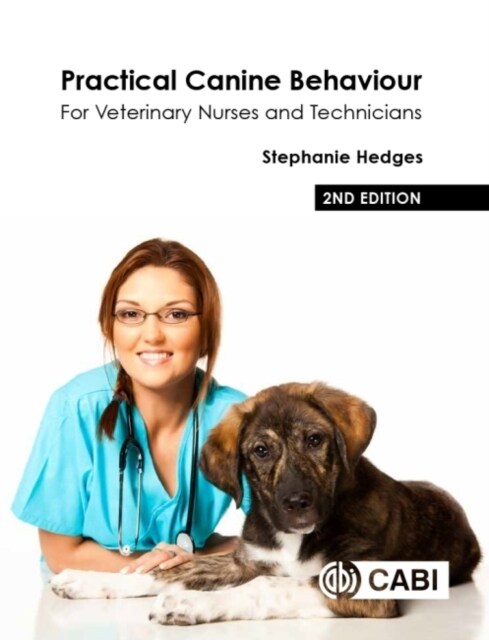 Practical Canine Behaviour : For Veterinary Nurses and Technicians (Paperback, 2 ed)