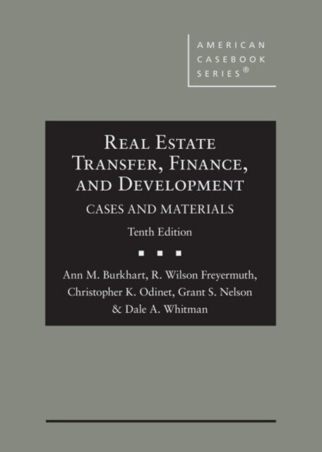 Cases and Materials on Real Estate Transfer, Finance, and Development (Hardcover, 10 Revised edition)